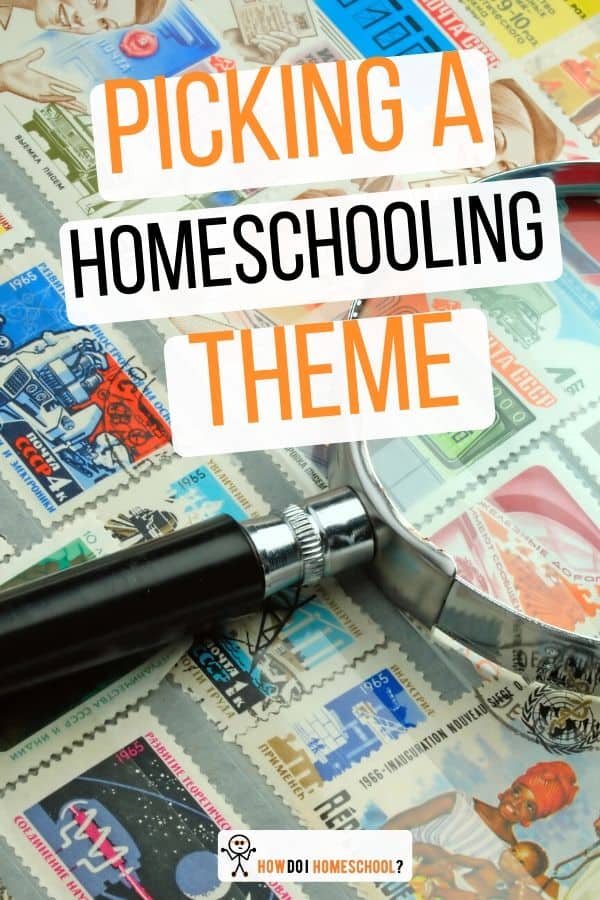 Pick a homeschooling theme: Shake up your boring monthly routine!