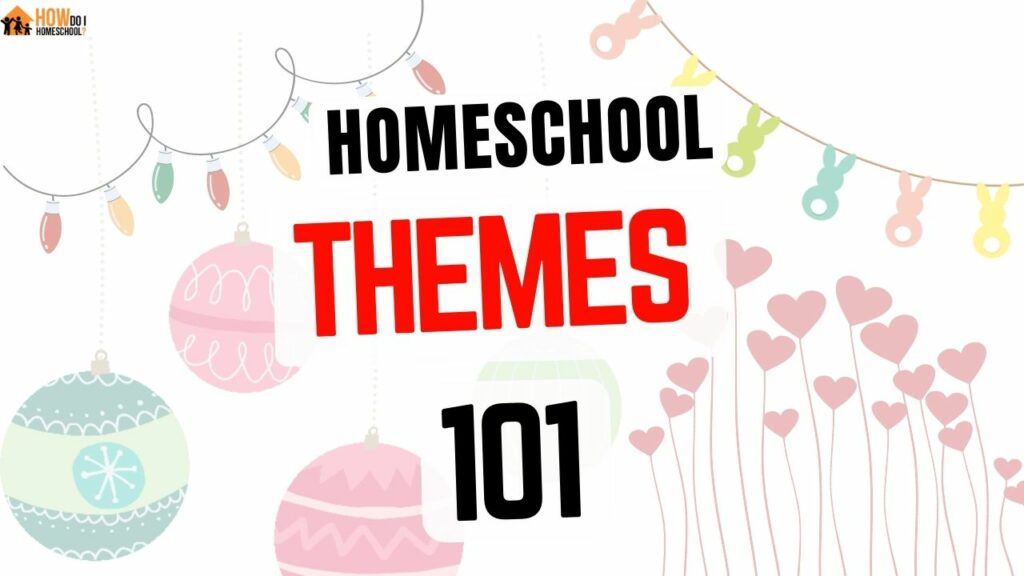 Pick a HomeSchool Theme: Shake Up Your Monthly Routine!