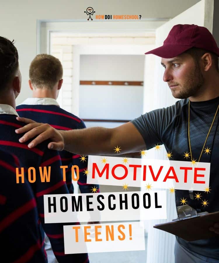 How to Motivate Homeschool Teens 