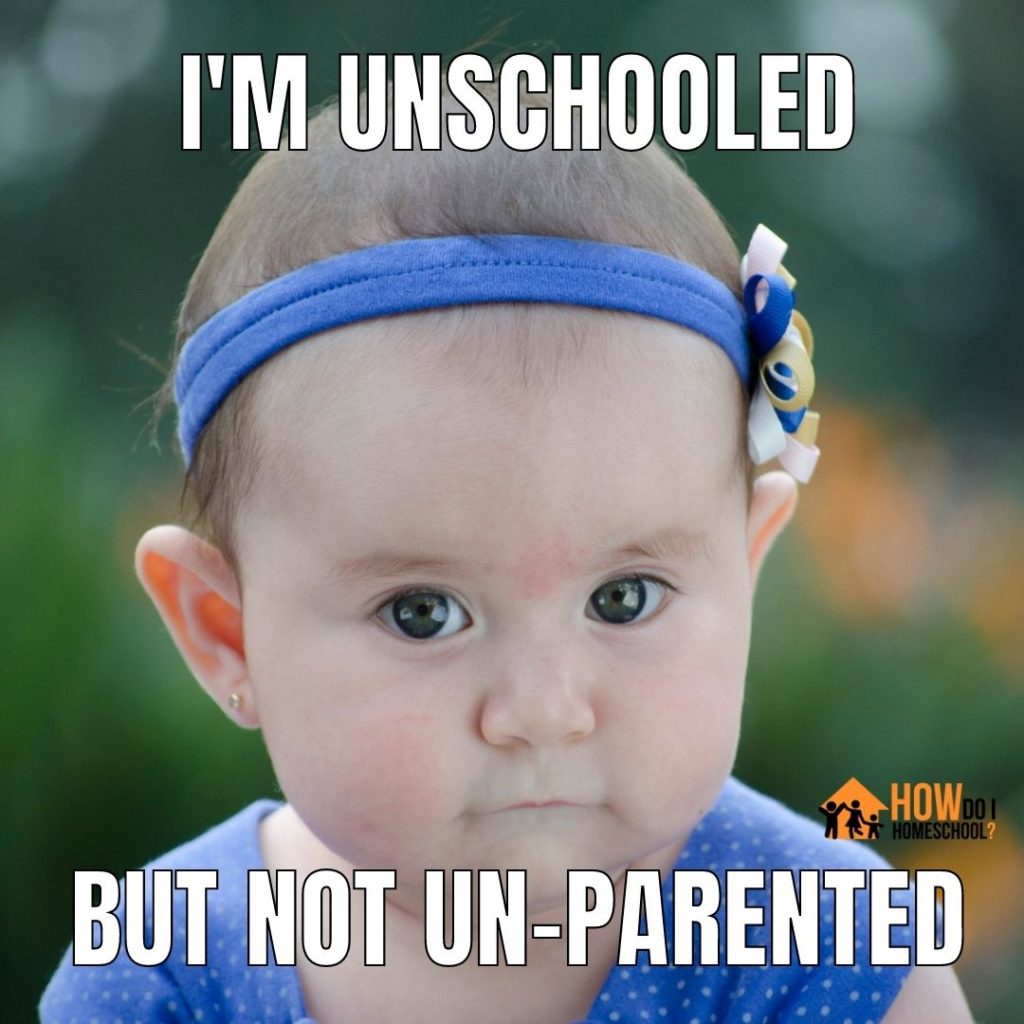 Meme about unschooling. I'm unschooled but not unparented