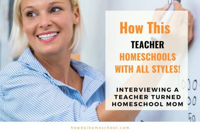 How this teacher homeschools with all styles. Interviewing a teacher turned homeschool mom. #homeschooling #homeschoolmom #homeschoolinterview