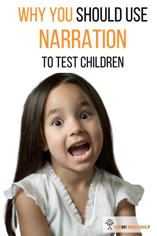 Why You Should Use Narration To Test Children. #homeschooling #charlottemason #narration #testing