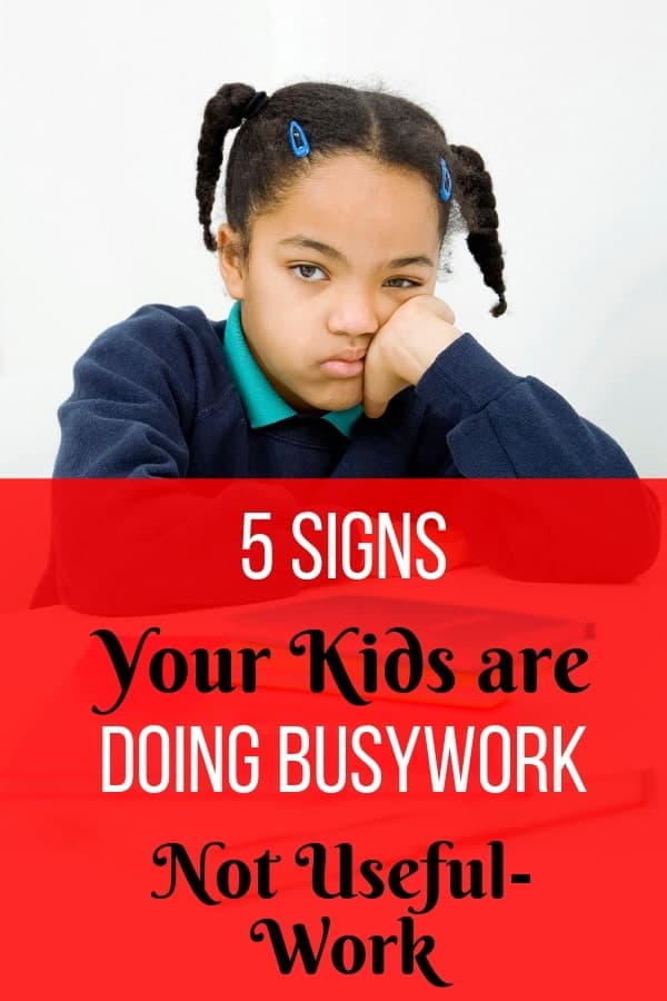 Ever feel frustrated at the amount of work your children bring home from school that they don't need to do? This is called busywork and these are the signs your kids are doing it.