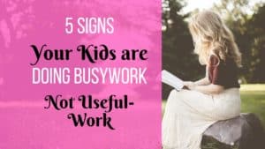 5 Signs Your Children are Doing Busywork, Not Useful Homework-min