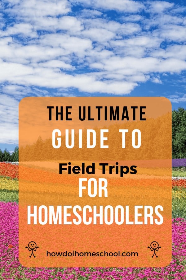 The Ultimate Guide to Field Trips for #Homeschoolers. #fieldtrips #excursions