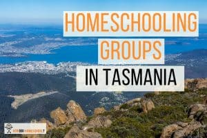 Homeschooling Groups in Tasmania (Hobart)