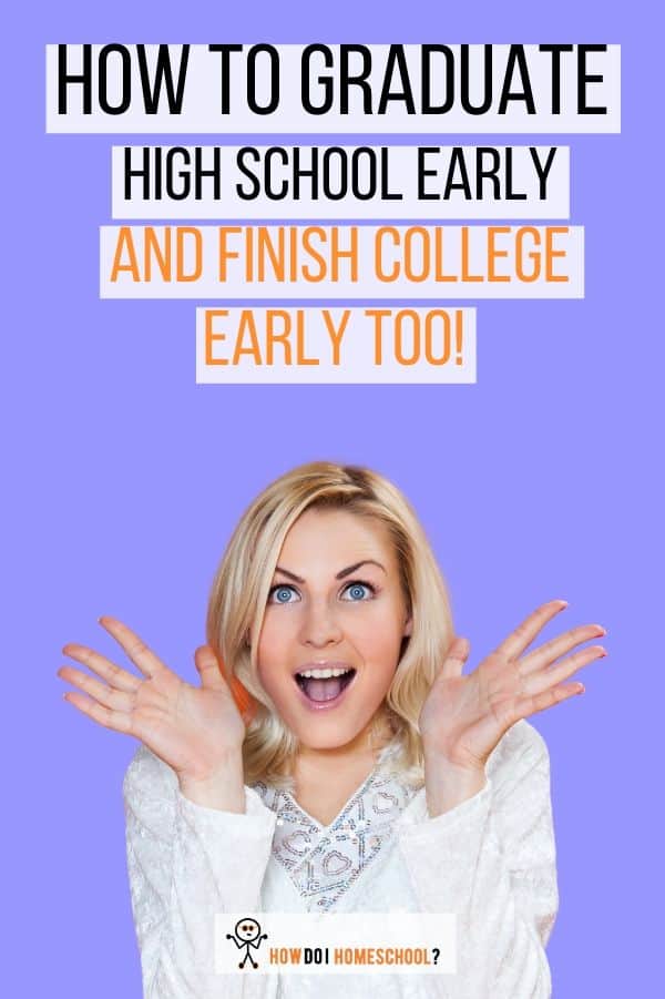 Discover how you can graduate high school early and finish college or a trade early. #graduatehighschoolearly #howdoihomeschool
