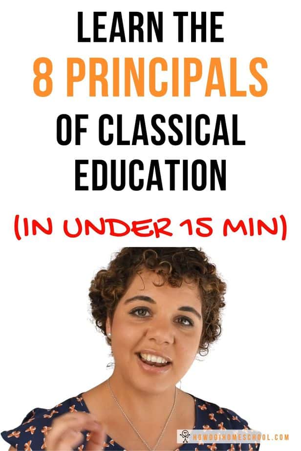 Learn the 8 Principals of Classical Education in under 15 Minutes. #principalsofclassicaleducation #classicaleducation