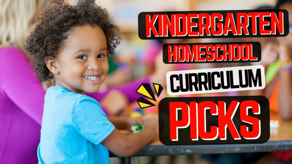 BEST Kindergarten Homeschool Curriculum Picks and Choices [2023]