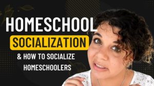 Homeschool Socialization and How to Socialize Homeschoolers