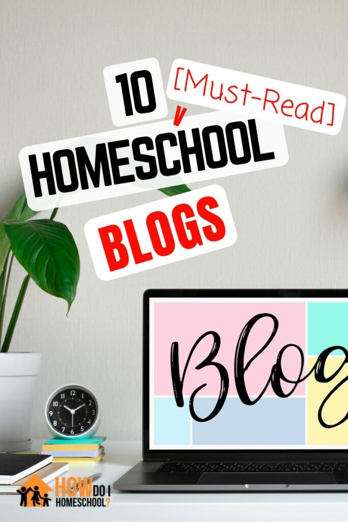 10 Must-Read Homeschool Blogs for Every Parent in 2023.