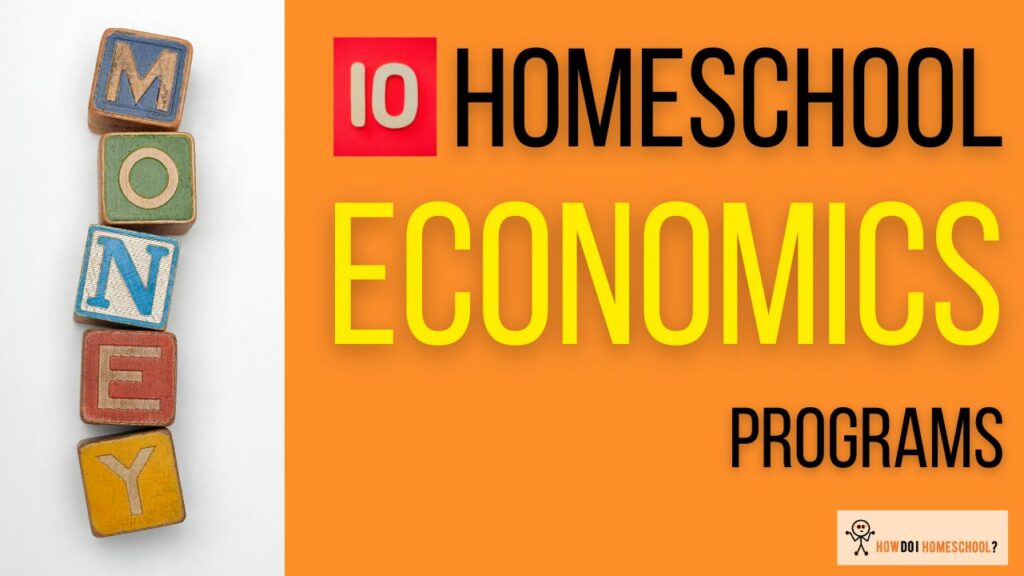 10 Homeschool Economics Curriculum Programs to Teach Children Money Skills