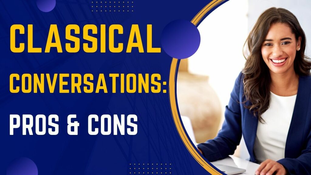 Classical Conversations Curriculum Review: Pros and Cons of This Program