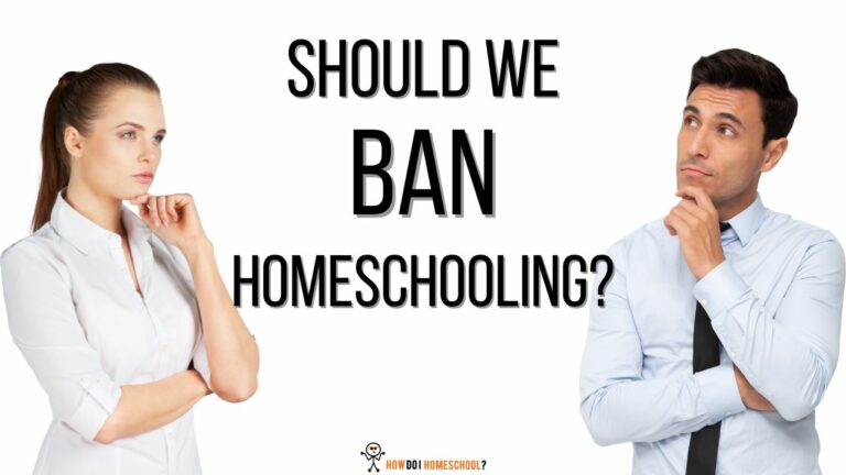 Should Homeschooling Be Banned or Illegal? 15 Arguments Considered.