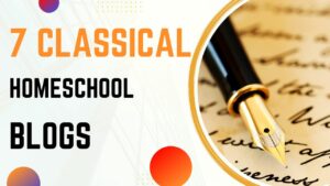 Classical Homeschool Blogs for parents.