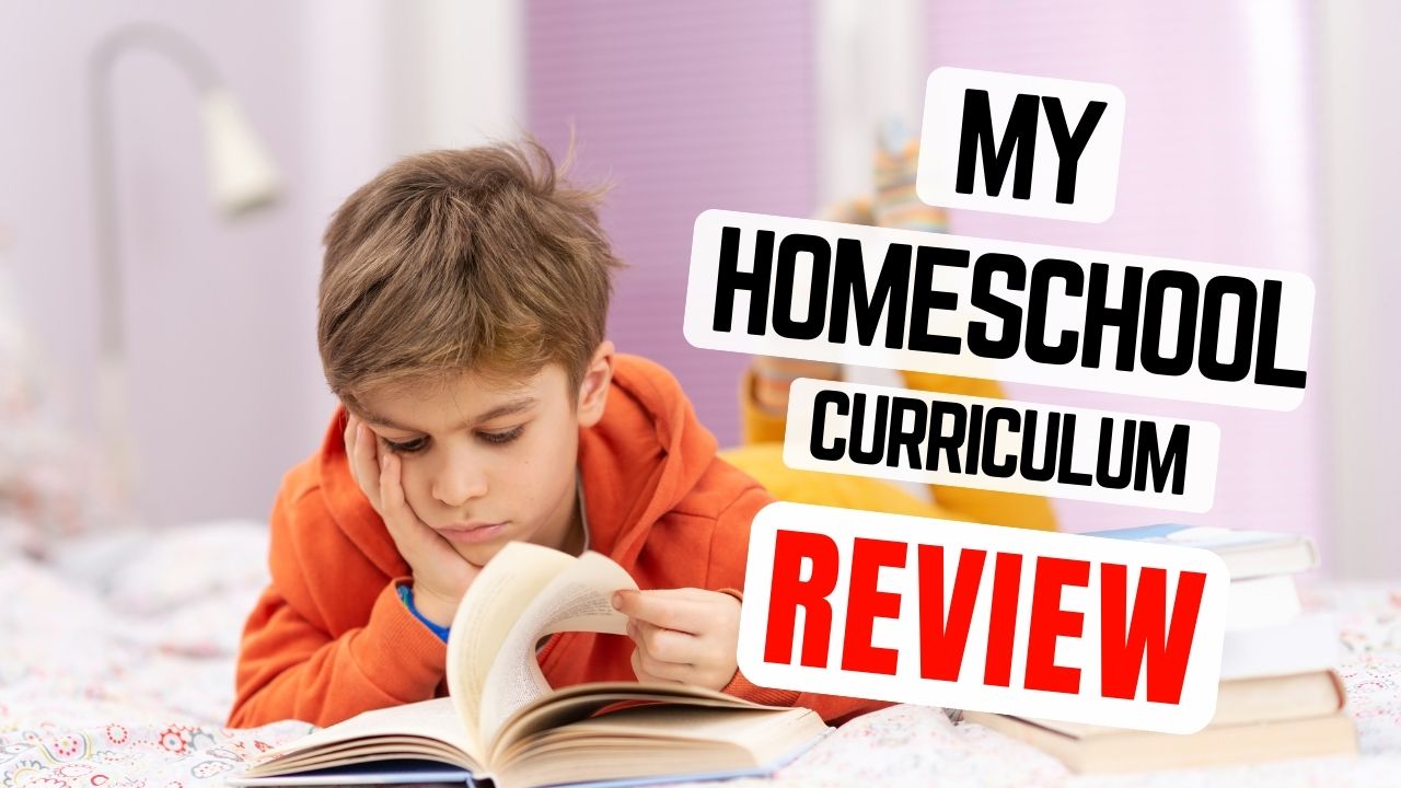 My Homeschool Curriculum Review In A