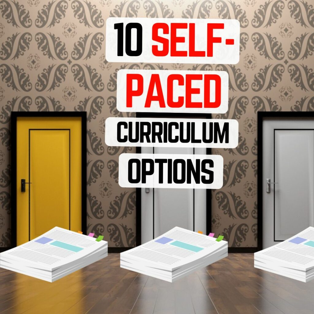 10 Self-Paced Homeschool Curriculum Options.