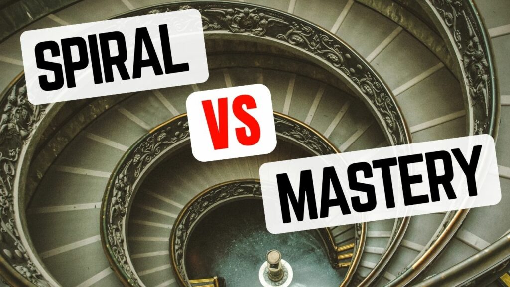 Mastery vs Spiral-Based Learning: What Works Best?