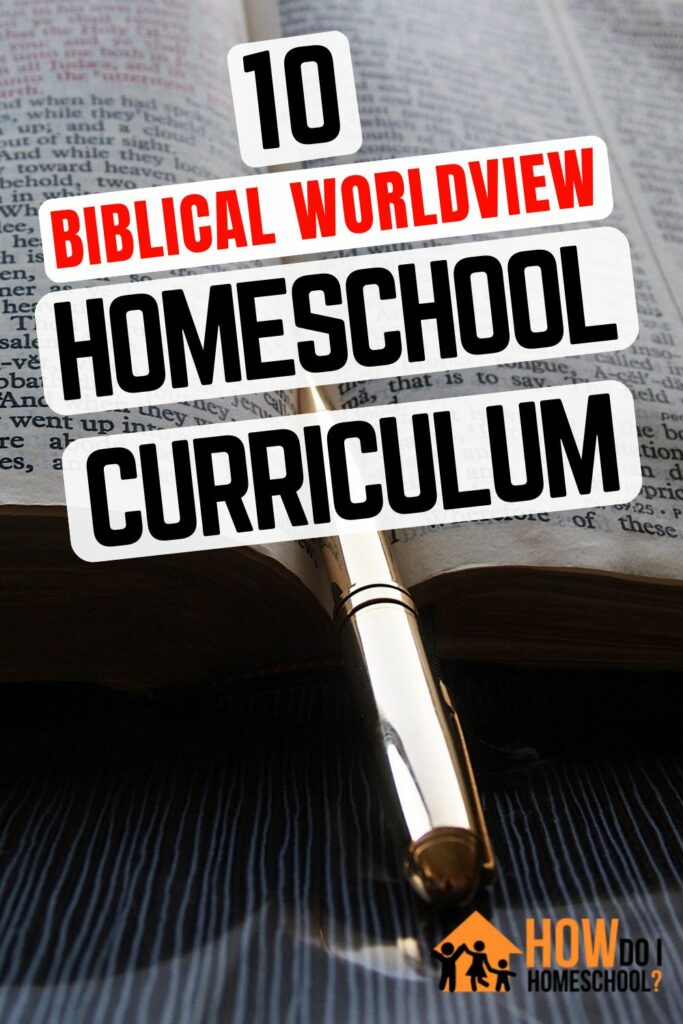 10 Christian Worldveiw homeschool curriculum options.
