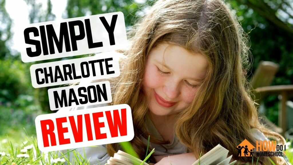 Simply Charlotte Mason Curriculum Review: A Good Homeschool Choice