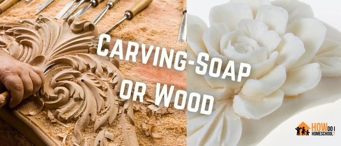 Carving-Soap or Wood is a Charlotte Mason Handicraft!