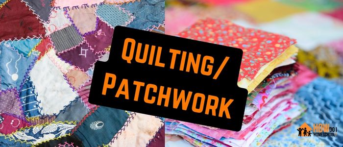 Quilting/Patchwork - a Charlotte Mason Handicraft!