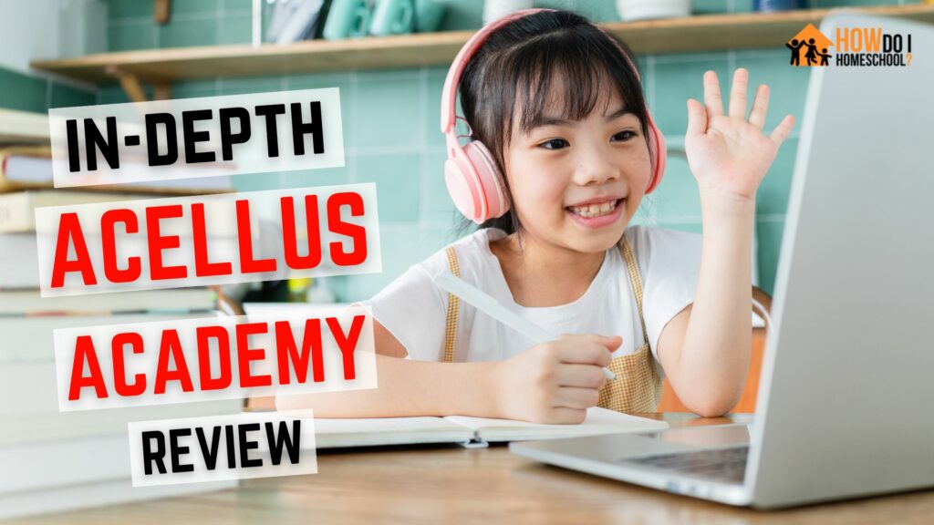 In-Depth Acellus & Acellus Academy Curriculum Review: For Homeschool
