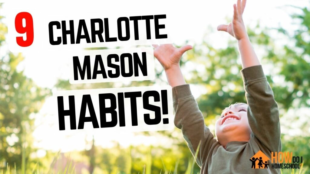 9 Charlotte Mason Habits: Habit Training [With a Christian Perspective]