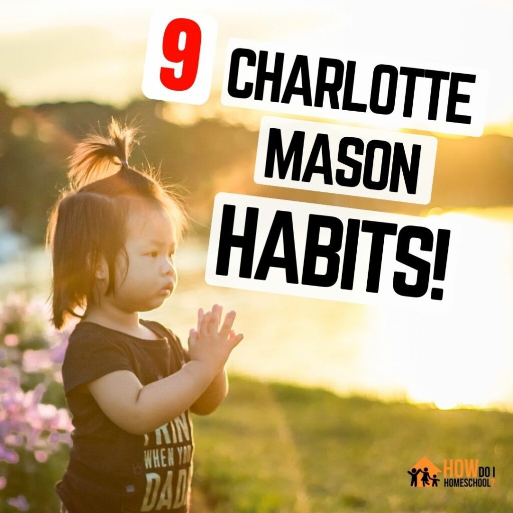 Learn Charlotte Mason Habit Training in this article. 