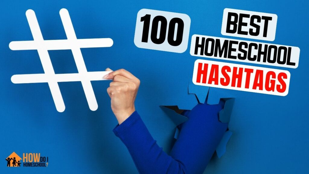 100 Homeschool Hashtags for Boosting Your Blog and Social Media!