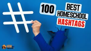 100 best homeschool hashtags for bloggers, vloggers, and social media posts like Instagram.