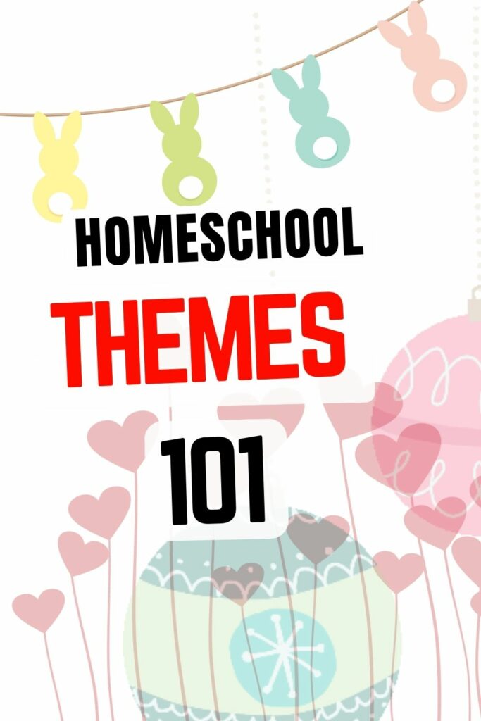 Learn Everything about Homeschool Themes 101 here.