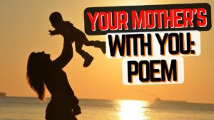 Your Mother's Always With You Poem