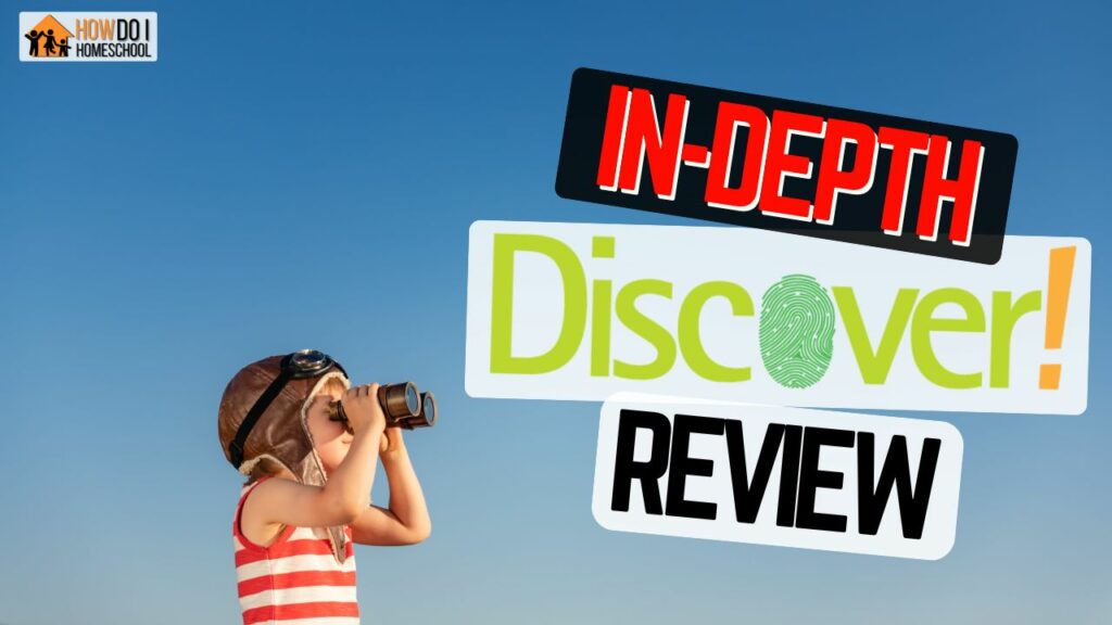In-Depth Review of Discover! Homeschool Curriculum