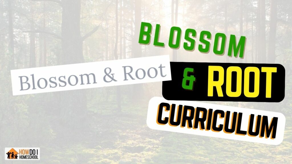 Blossom and Root Curriculum Review [MUST-READ]