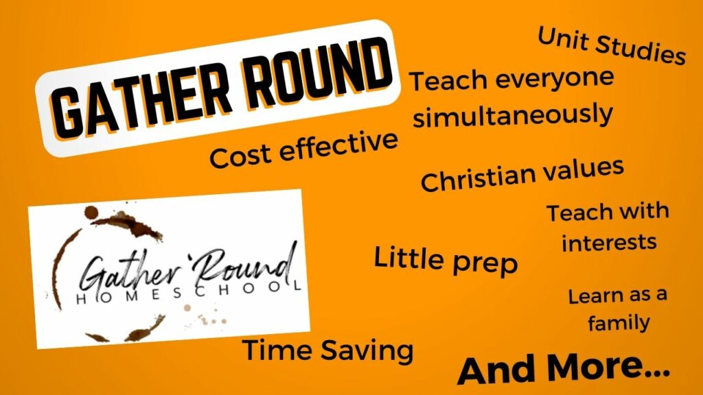 Gather Round curriculum review. Features unit studies, teaching everyone, cost effective, Christian values, little prep, time saving, learning as a family, interest-based learning, and more.