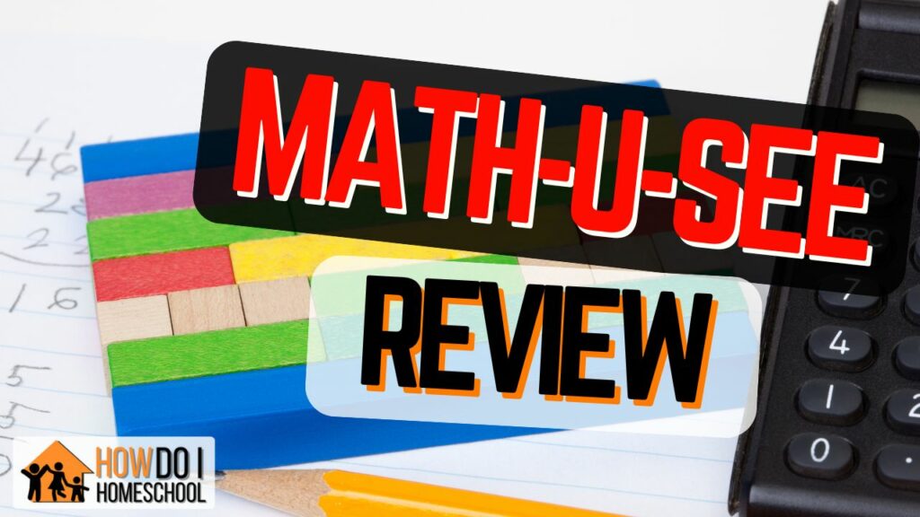 Math-U-See Curriculum Review for Homeschool Math