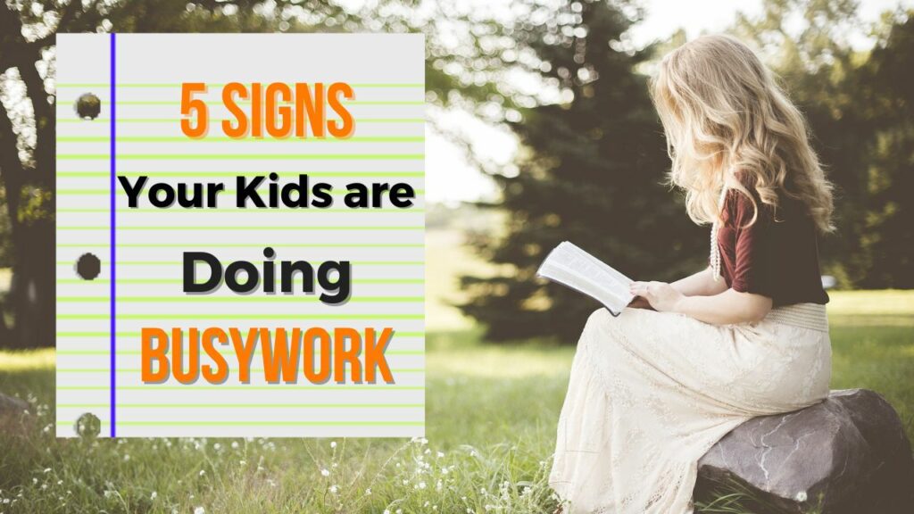 5 Signs Your Kids are Doing Busywork, Not Useful Homework